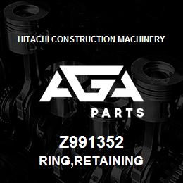 Z991352 Hitachi Construction Machinery RING,RETAINING | AGA Parts