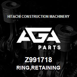 Z991718 Hitachi Construction Machinery RING,RETAINING | AGA Parts