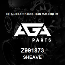 Z991873 Hitachi Construction Machinery SHEAVE | AGA Parts