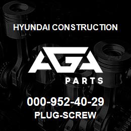 000-952-40-29 Hyundai Construction PLUG-SCREW | AGA Parts