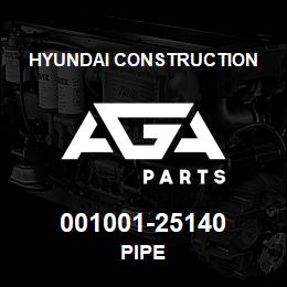 001001-25140 Hyundai Construction PIPE | AGA Parts