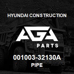 001003-32130A Hyundai Construction PIPE | AGA Parts
