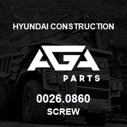 0026.0860 Hyundai Construction SCREW | AGA Parts