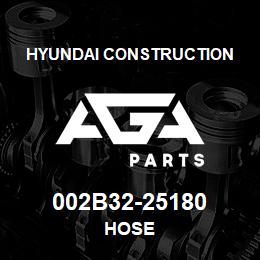 002B32-25180 Hyundai Construction HOSE | AGA Parts