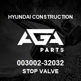 003002-32032 Hyundai Construction STOP VALVE | AGA Parts