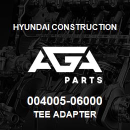 004005-06000 Hyundai Construction TEE ADAPTER | AGA Parts