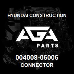 004008-06006 Hyundai Construction CONNECTOR | AGA Parts