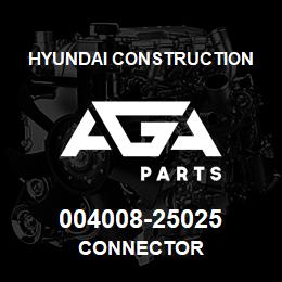 004008-25025 Hyundai Construction CONNECTOR | AGA Parts