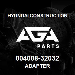004008-32032 Hyundai Construction ADAPTER | AGA Parts