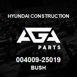 004009-25019 Hyundai Construction BUSH | AGA Parts