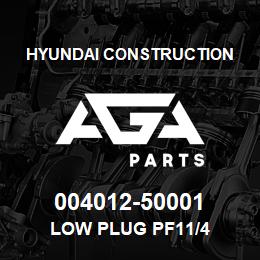 004012-50001 Hyundai Construction LOW PLUG PF11/4 | AGA Parts