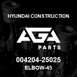 004204-25025 Hyundai Construction ELBOW-45 | AGA Parts