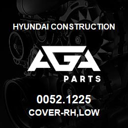 0052.1225 Hyundai Construction COVER-RH,LOW | AGA Parts