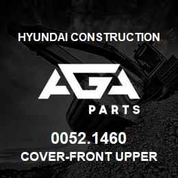 0052.1460 Hyundai Construction COVER-FRONT UPPER | AGA Parts