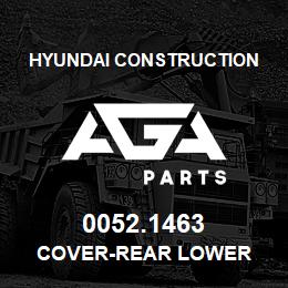 0052.1463 Hyundai Construction COVER-REAR LOWER | AGA Parts
