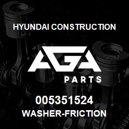 005351524 Hyundai Construction WASHER-FRICTION | AGA Parts