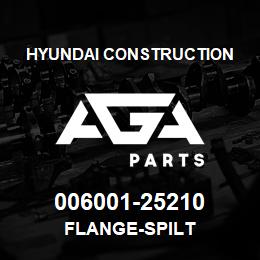 006001-25210 Hyundai Construction FLANGE-SPILT | AGA Parts