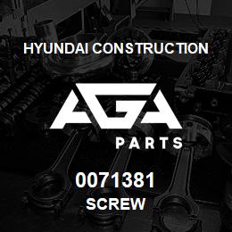 0071381 Hyundai Construction SCREW | AGA Parts