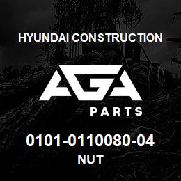 0101-0110080-04 Hyundai Construction NUT | AGA Parts