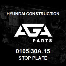 0105.30A.15 Hyundai Construction STOP PLATE | AGA Parts