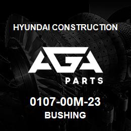 0107-00M-23 Hyundai Construction BUSHING | AGA Parts