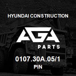 0107.30A.05/1 Hyundai Construction PIN | AGA Parts