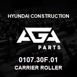 0107.30F.01 Hyundai Construction CARRIER ROLLER | AGA Parts