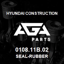 0108.11B.02 Hyundai Construction SEAL-RUBBER | AGA Parts