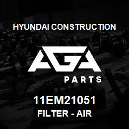 11EM21051 Hyundai Construction FILTER - AIR | AGA Parts