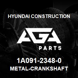1A091-2348-0 Hyundai Construction METAL-CRANKSHAFT | AGA Parts