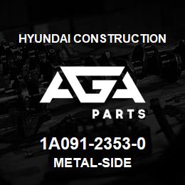 1A091-2353-0 Hyundai Construction METAL-SIDE | AGA Parts