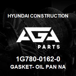 1G780-0162-0 Hyundai Construction GASKET- OIL PAN NA | AGA Parts