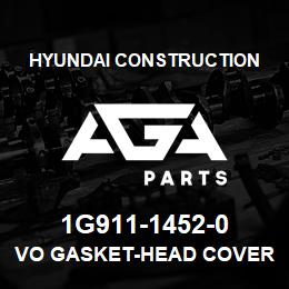 1G911-1452-0 Hyundai Construction VO GASKET-HEAD COVER | AGA Parts