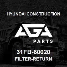 31FB-60020 Hyundai Construction FILTER-RETURN | AGA Parts