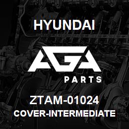 ZTAM-01024 Hyundai Construction COVER-INTERMEDIATE | AGA Parts