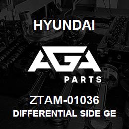 ZTAM-01036 Hyundai Construction DIFFERENTIAL SIDE GEAR | AGA Parts