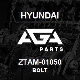 ZTAM-01050 Hyundai Construction BOLT | AGA Parts