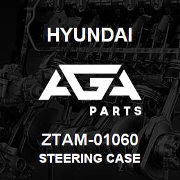 ZTAM-01060 Hyundai Construction STEERING CASE | AGA Parts
