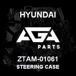 ZTAM-01061 Hyundai Construction STEERING CASE | AGA Parts