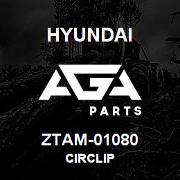 ZTAM-01080 Hyundai Construction CIRCLIP | AGA Parts