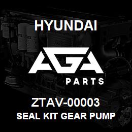 ZTAV-00003 Hyundai Construction SEAL KIT GEAR PUMP | AGA Parts