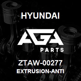 ZTAW-00277 Hyundai Construction EXTRUSION-ANTI | AGA Parts