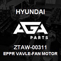 ZTAW-00311 Hyundai Construction EPPR VAVLE-FAN MOTOR | AGA Parts