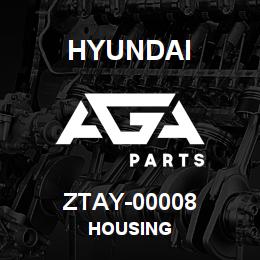 ZTAY-00008 Hyundai Construction HOUSING | AGA Parts