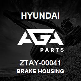 ZTAY-00041 Hyundai Construction BRAKE HOUSING | AGA Parts