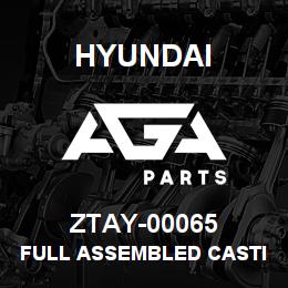 ZTAY-00065 Hyundai Construction FULL ASSEMBLED CASTING | AGA Parts