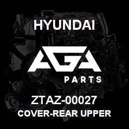 ZTAZ-00027 Hyundai Construction COVER-REAR UPPER | AGA Parts