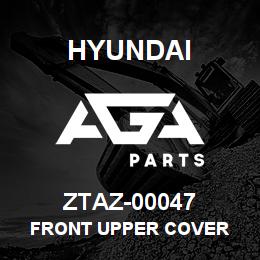 ZTAZ-00047 Hyundai Construction FRONT UPPER COVER | AGA Parts