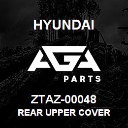 ZTAZ-00048 Hyundai Construction REAR UPPER COVER | AGA Parts