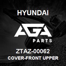 ZTAZ-00062 Hyundai Construction COVER-FRONT UPPER | AGA Parts